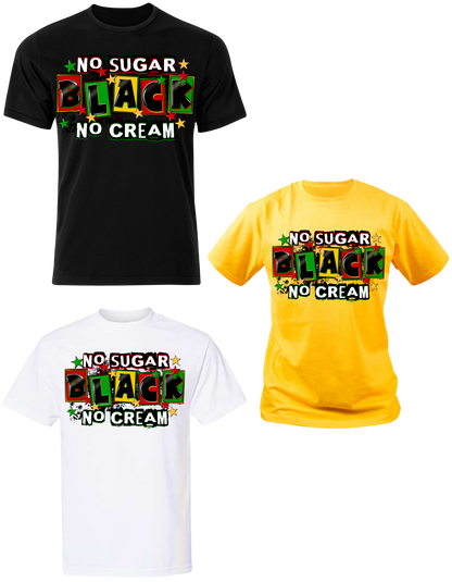 JUNETEENTH "BLACK NO SUGAR NO CREAM"